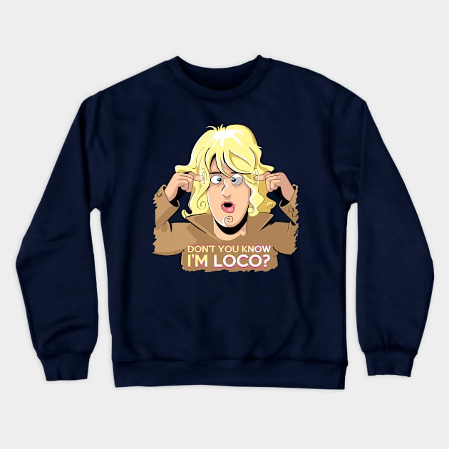 I'M LOCO Crewneck Sweatshirt by Sebastian Jaster